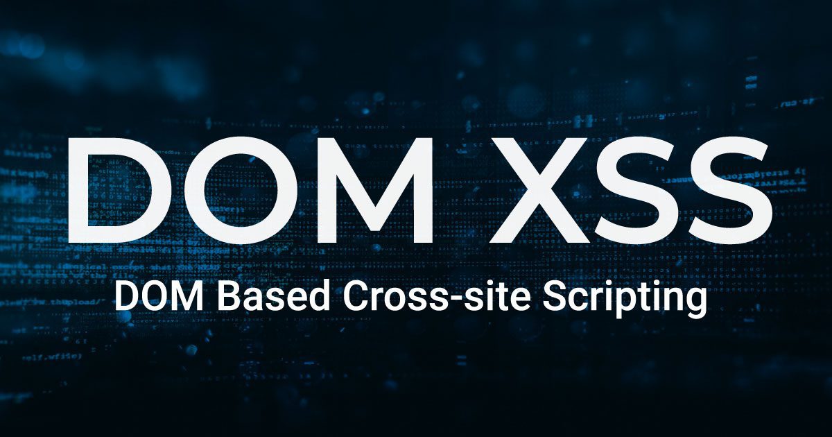 dom based cross site scripting vulnerability