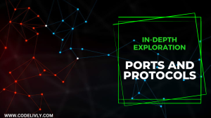 PORTS AND PROTOCOLS